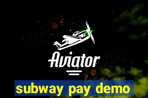 subway pay demo